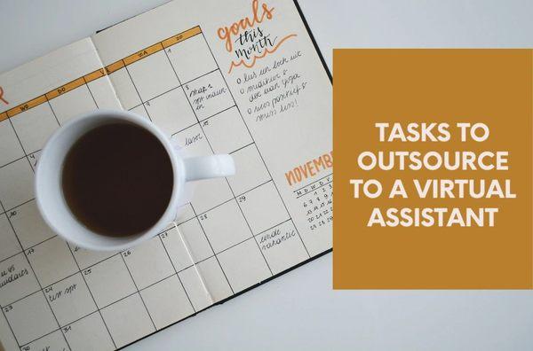 Tasks to outsource to a Virtual Assistant.