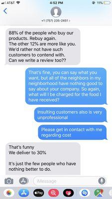 (5) he proceeds to insult me because I'm not happy with his service and wants to "write a review" on me.