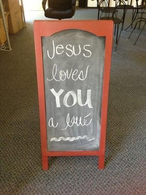 Jesus loves you a latte :)