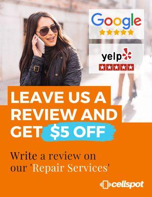 Leave us a review on Google and Yelp and get $5 discount on all Cell Phone, Computer and Game Console repair services at CellSpot.