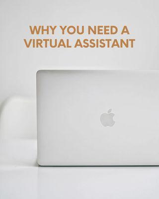 Why you need a Virtual Assistant.