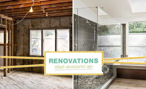 Renovations that measure up!