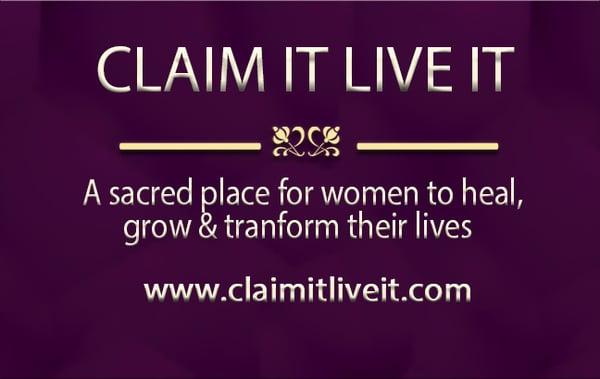 A sacred place for women to heal, grow and transform their lives.  www.claimitliveit.com