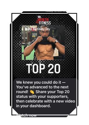 I made the top 20 but can't relax yet Please vote for me for Mr Health and Fitness Thank you