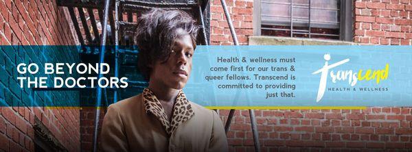 "Health and wellness must come first for our trans and queer fellows. Transcend is committed to providing just that".