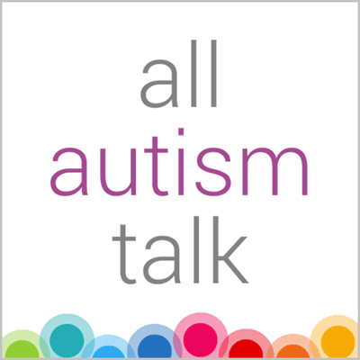 Listen to the podcast - www.allautismtalk.com