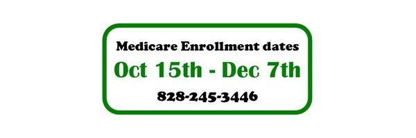 Medicare Annual Enrollment Period.  Oct 15th - Dec 7th.  Call today!