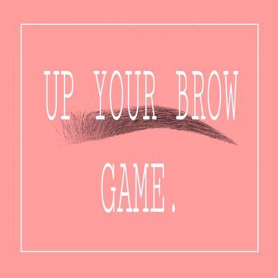 Up your brow game.