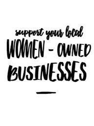 Support women owned businesses!