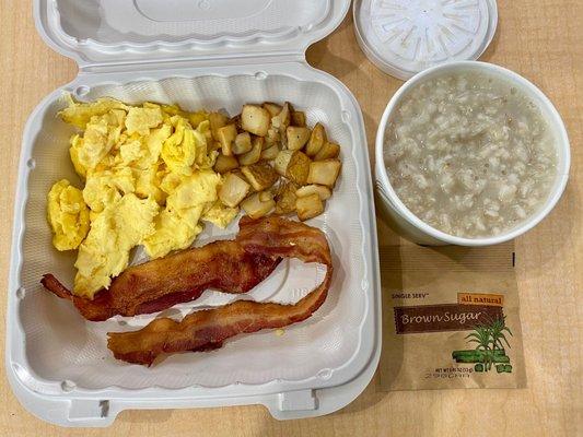 Breakfast (eggs, potatoes & bacon) by weight w/ oatmeal & brown sugar. Topping for oatmeal are .25cents. Very good!