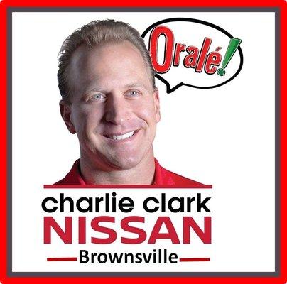 "Orale! Pass at Charlie Clark Nissan. Car buying made easy."