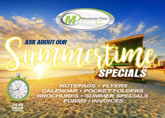 ASK ABOUT OUR SUMMER SPECIALS MINUTEMAN PRESS OF SUNRISE 4617 NW 103rd AVE. SUNRISE, FL 33351 954-572-0790 WWW.SUNRISE.MINUTEMANPRESS.COM