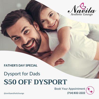 Father's Day Special! 

$50 Off Dysport!

（for any purchase more than 100 units)