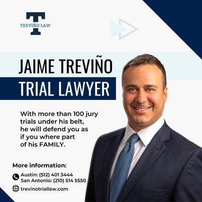 It is not just about the experience, JAIME TREVIÑO will be there for you unconditionally defending your rights.
 
 Call us Today for a Free.