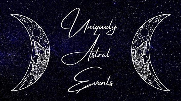 Uniquely Astral Events