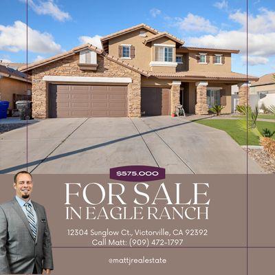 4 Bedroom Home for Sale in Eagle Ranch with Pool. $575,000 Open House. Call Matt for showing (909) 472-1797