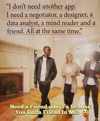 Having a realtor friend can be very valuable.  Currently accepting all friend requests. :)   Make it A Great Day.