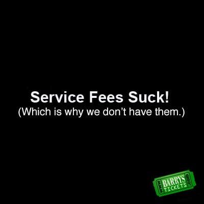 No service charges on any ticket!