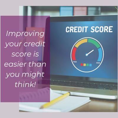 Start working on improving your credit score today!