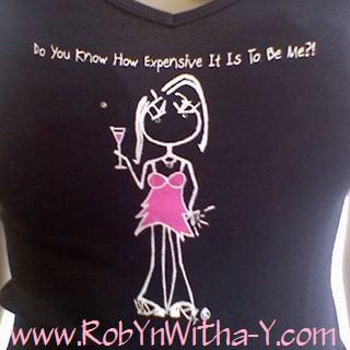 "Do You Know How Expensive It Is To Be Me?!" RobYnWitha-Y whimsical character w/ her sassy phrase blinged in swarovski crystals