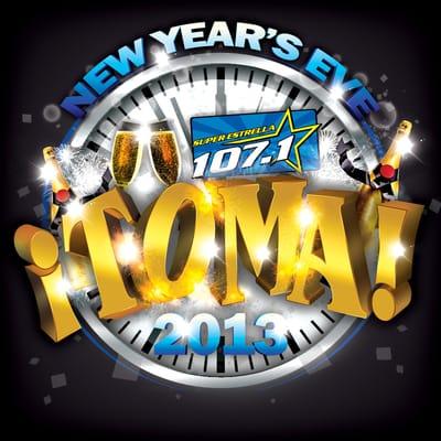 ¡TOMA! New Years Eve 2013 hosted by Alexxx III & music by DJ PAW from SUPER ESTRELLA 107.1FM broadcasting Monday Dec 31st, 2012.