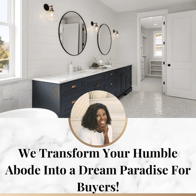 We Transform Your Home Into A Dream Paradise For Buyers