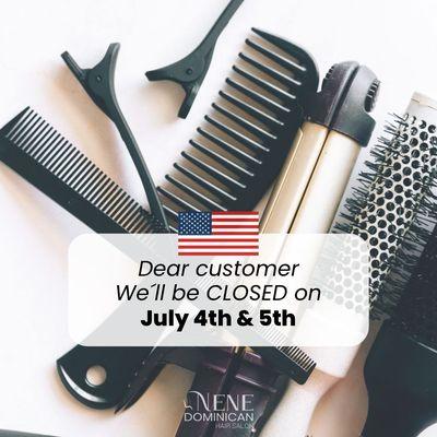 We'll be CLOSED on July 4th & 5th