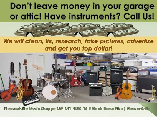 Do you have instruments in your house that you no longer want or need? Call us and we will sell them for you!