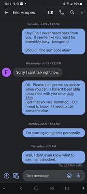 Text message communication with contractor.  Showing the complete lack of response.  Each time I sent a text I also left a voicemail.