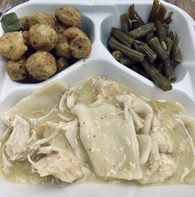 Chicken and dumplings, green beans and fried okra.