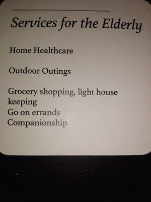 My goal is to help the elderly. Letting people know that there is people that really care. I provide the best service possible.