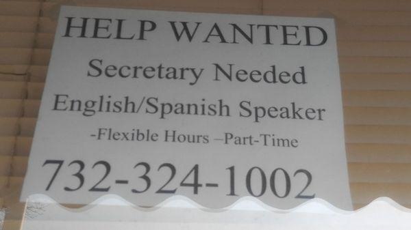 He needs help at front desk. Someone that can organize. Speak clear English and Spanish read/write both and know how to answer a phone.