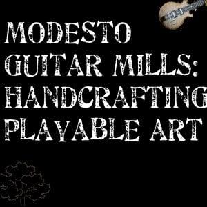 Modesto Guitar Mills