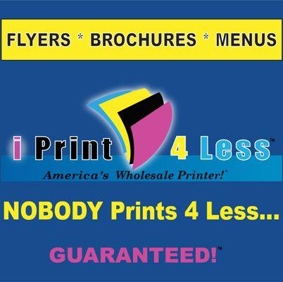 iPrint4Less is America's Wholesale Printer! For Flyers, Brochures, Menus & MORE--NOBODY Prints 4 Less...GUARANTEED!