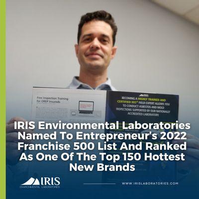 Entrepreneur recently unveiled its 43rd annual Franchise 500 rankings;IRIS Environment Laboratories was named to its 2022 Franchise 500 List