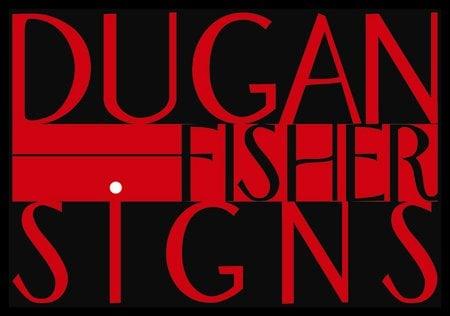 Dugan Fisher Signs