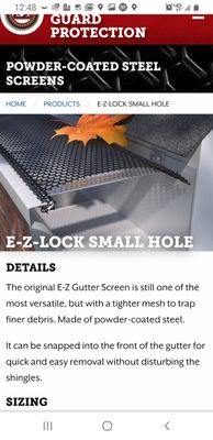 This is our basic product it's called EZ lock gutter guard. It's a basic product of advised adequate protection