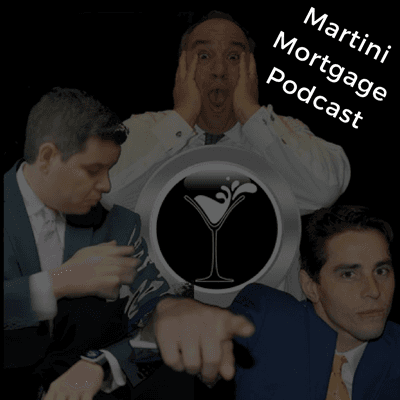 The Martini Mortgage Podcast is available on iTunes, GooglePlay, Spotify and by going to www.MartiniMortgagePodcast.com