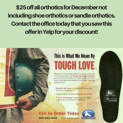 $25 off all orthotics for December not including shoethotics or sandlethotics. Contact the office today that you saw this offer in Yelp!