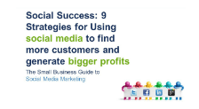 Business Webinar Series- Social Success: 9 Strategies for Using Social Media to Find More Customers and Generate Bigger Prof...