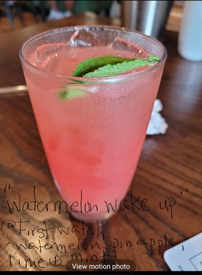 The Watermelon  Wake up - a must try. Refreshing and delightful.