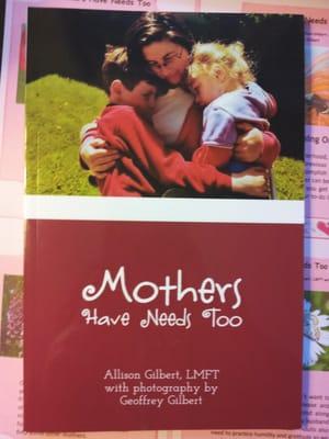 Mothers Have Needs Too, book by Allison Gilbert, LMFT