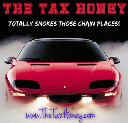 The Tax Honey Totally SMOKES Those Chain Places!