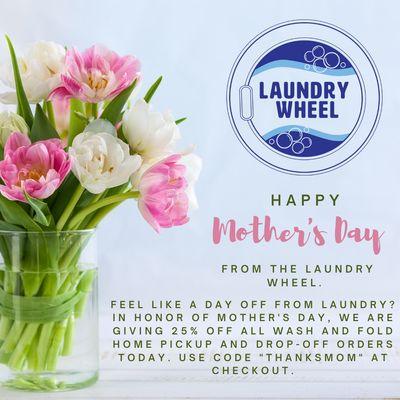 Feel like a day off from laundry? In honor of mother's day, we are giving 25% off all wash and fold home pickup and drop-off orders today. u