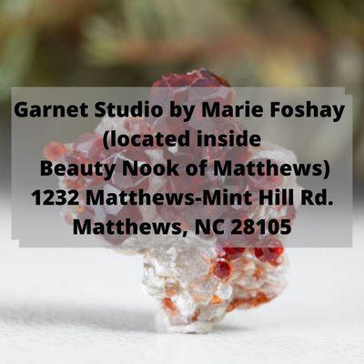 Garnet Studio by Marie Foshay has moved to 1232 Matthews-Mint Hill Rd. Matthews, NC    (Inside Beauty Nook of Matthews)