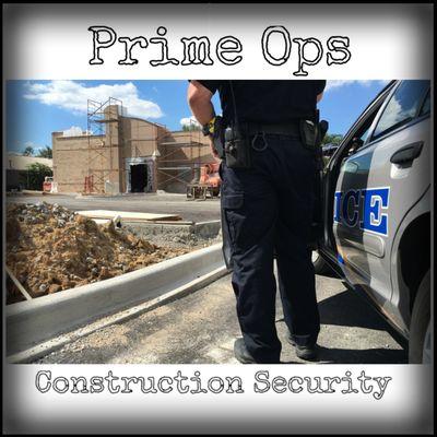 Prime Ops does construction! Call us for full or part time work, in uniform and in patrol vehicle.