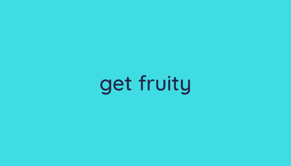 Get Fruity