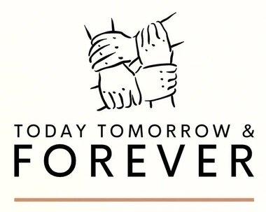 Today Tomorrow & Forever