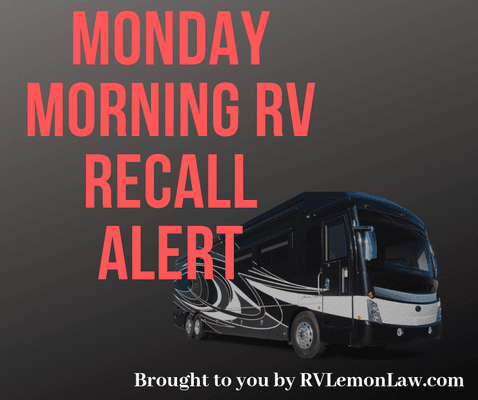 We post new RV Recalls every Monday morning on our Facebook page https://www.facebook.com/BurdgeLaw