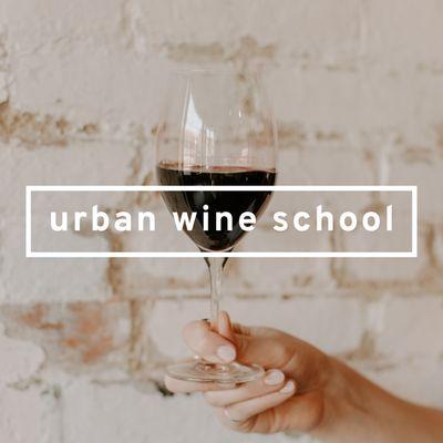 Welcome to Urban Wine School!